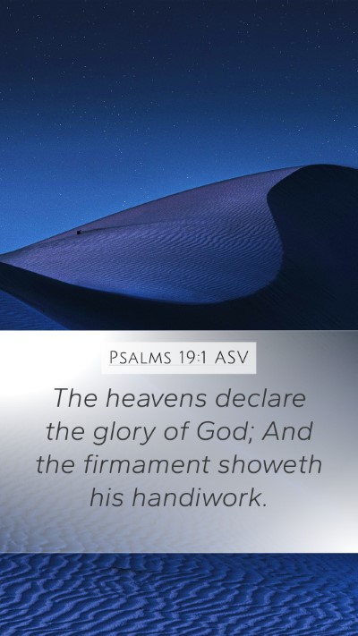 Psalms 19:1 ASV Mobile Phone Wallpaper - The heavens declare the glory of God; And the - Mobile Bible Verse Wallpaper
