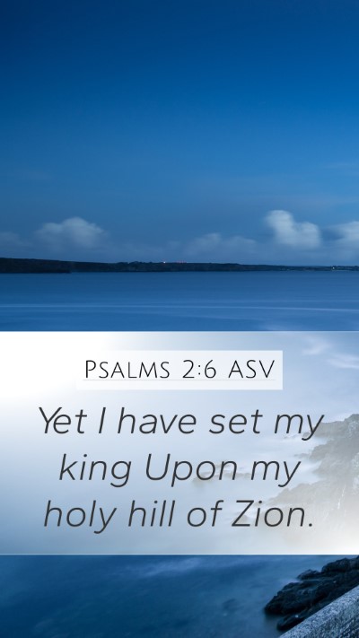 Psalms 2:6 ASV Bible Verse Image