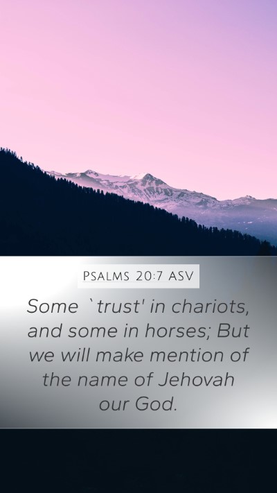 Psalms 20:7 ASV Bible Verse Image