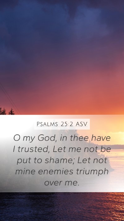 Psalms 25:2 ASV Bible Verse Image