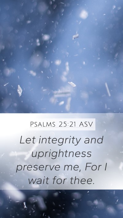 Psalms 25:21 ASV Bible Verse Image
