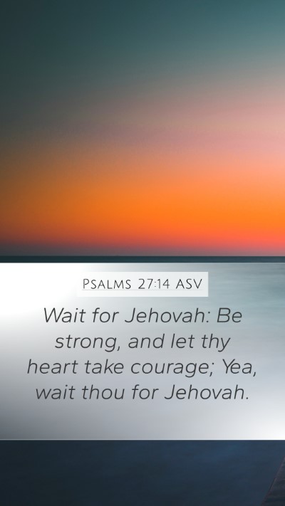 Psalms 27:14 ASV Bible Verse Image