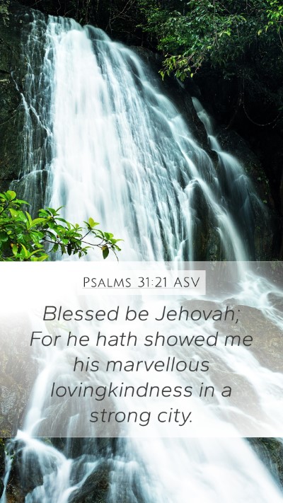 Psalms 31:21 ASV Bible Verse Image