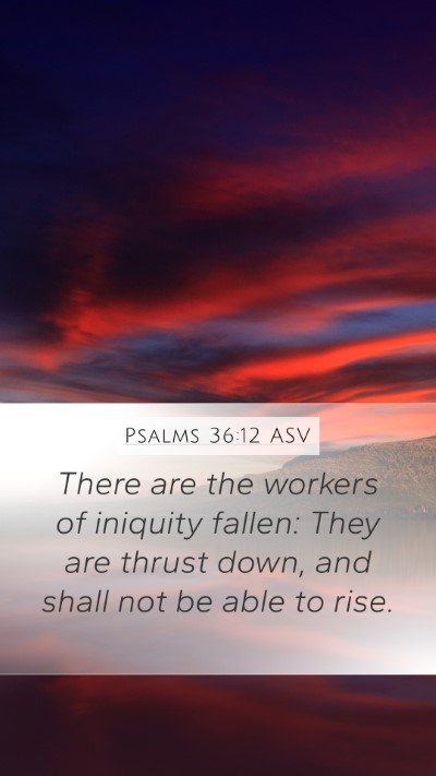 Psalms 36:12 ASV Bible Verse Image