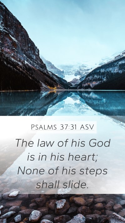 Psalms 37:31 ASV Bible Verse Image