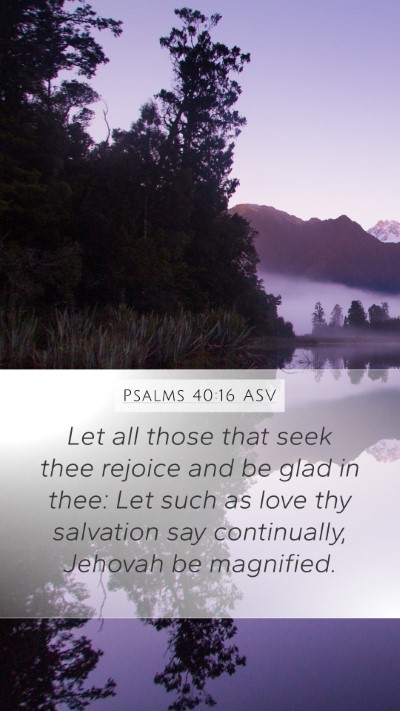 Psalms 40:16 ASV Bible Verse Image