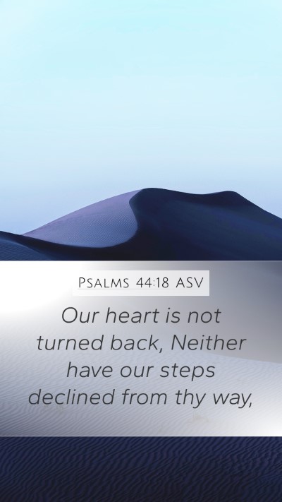 Psalms 44:18 ASV Bible Verse Image