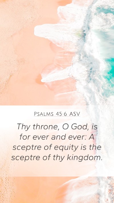 Psalms 45:6 ASV Bible Verse Image