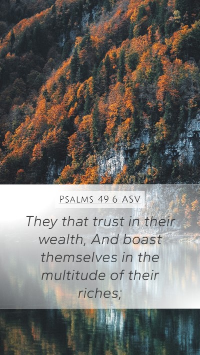Psalms 49:6 ASV Bible Verse Image