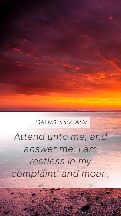 Psalms 55:2 ASV Bible Verse Image