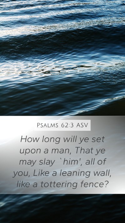 Psalms 62:3 ASV Bible Verse Image