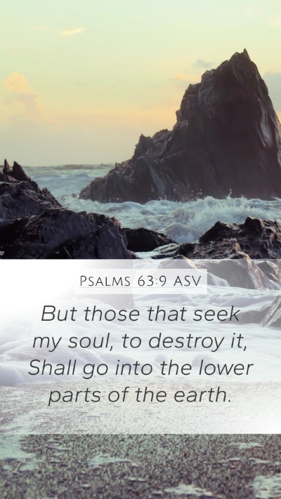 Psalms 63:9 ASV Bible Verse Image