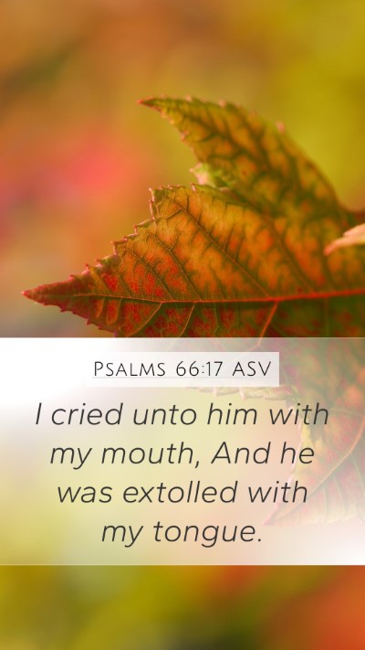 Psalms 66:17 ASV Bible Verse Image