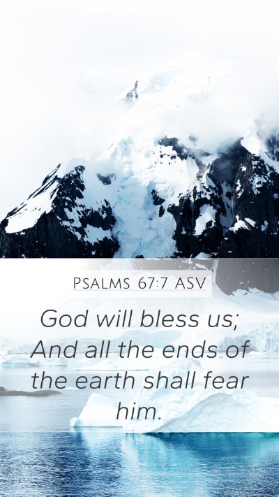 Psalms 67:7 ASV Mobile Phone Wallpaper - God will bless us; And all the ends of the earth - Mobile Bible Verse Wallpaper