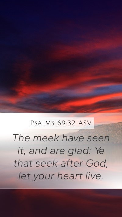 Psalms 69:32 ASV Bible Verse Image