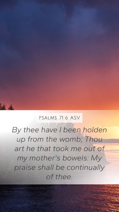 Psalms 71:6 ASV Bible Verse Image