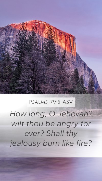 Psalms 79:5 ASV Bible Verse Image