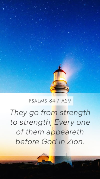 Psalms 84:7 ASV Bible Verse Image