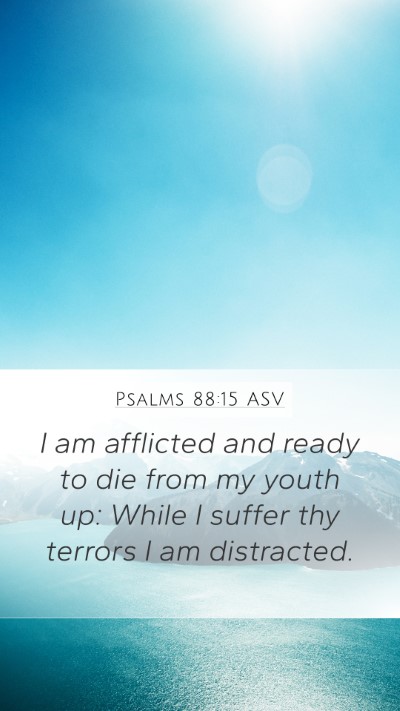 Psalms 88:15 ASV Bible Verse Image