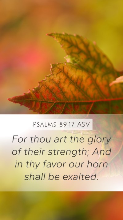 Psalms 89:17 ASV Bible Verse Image