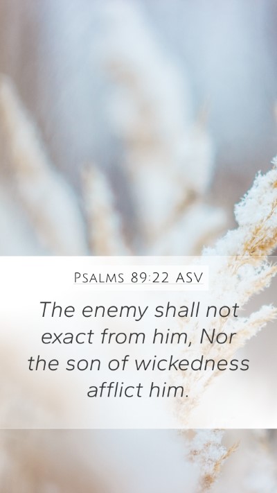 Psalms 89:22 ASV Bible Verse Image