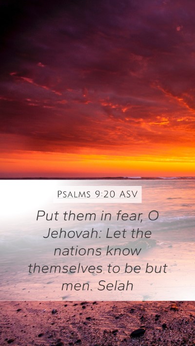 Psalms 9:20 ASV Mobile Phone Wallpaper - Put them in fear, O Jehovah: Let the nations know - Mobile Bible Verse Wallpaper