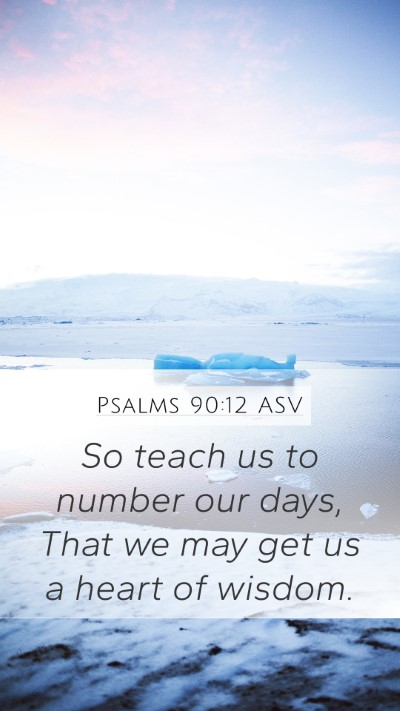 Psalms 90:12 ASV Bible Verse Image