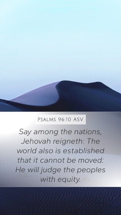 Psalms 96:10 ASV Bible Verse Image