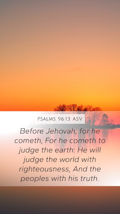 Psalms 96:13 ASV Bible Verse Image