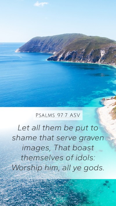 Psalms 97:7 ASV Bible Verse Image
