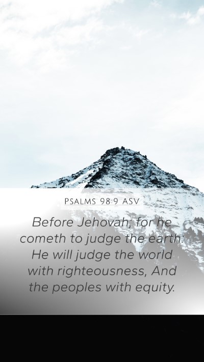 Psalms 98:9 ASV Bible Verse Image