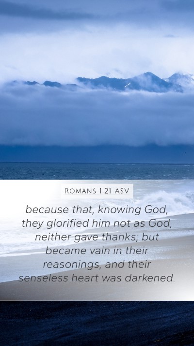 Romans 1:21 ASV Bible Verse Image