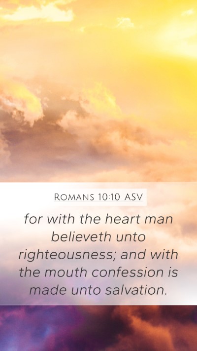 Romans 10:10 ASV Bible Verse Image