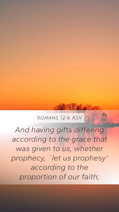 Romans 12:6 ASV Bible Verse Image