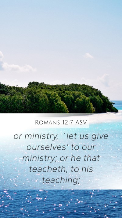 Romans 12:7 ASV Bible Verse Image