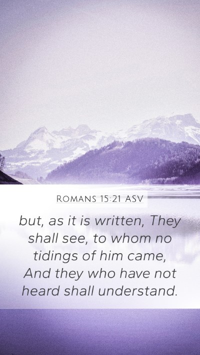Romans 15:21 ASV Bible Verse Image