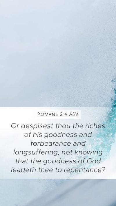 Romans 2:4 ASV Bible Verse Image