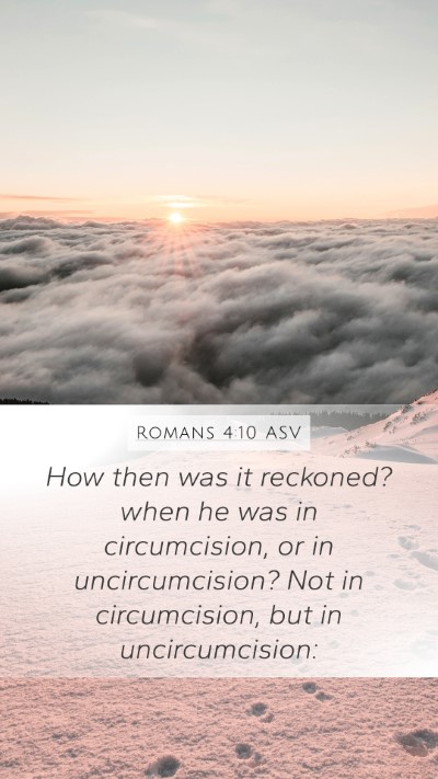 Romans 4:10 ASV Bible Verse Image