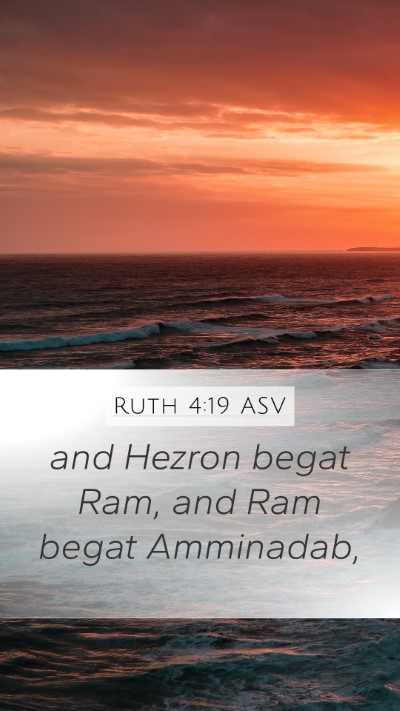 Ruth 4:19 ASV Mobile Phone Wallpaper - and Hezron begat Ram, and Ram begat - Mobile Bible Verse Wallpaper