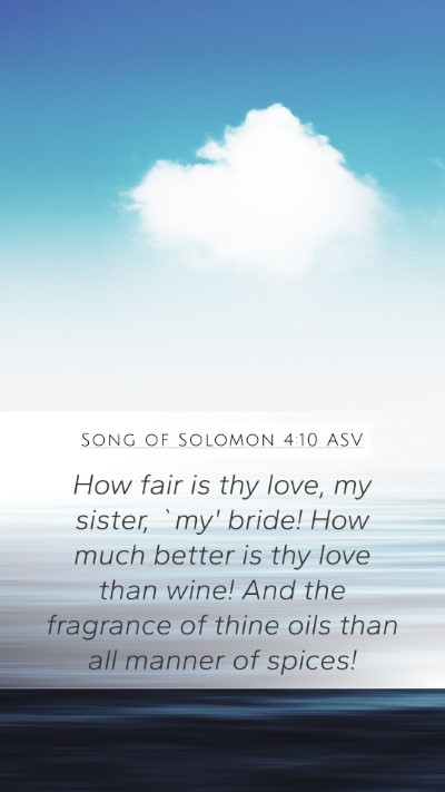 Song of Solomon 4:10 ASV Bible Verse Image