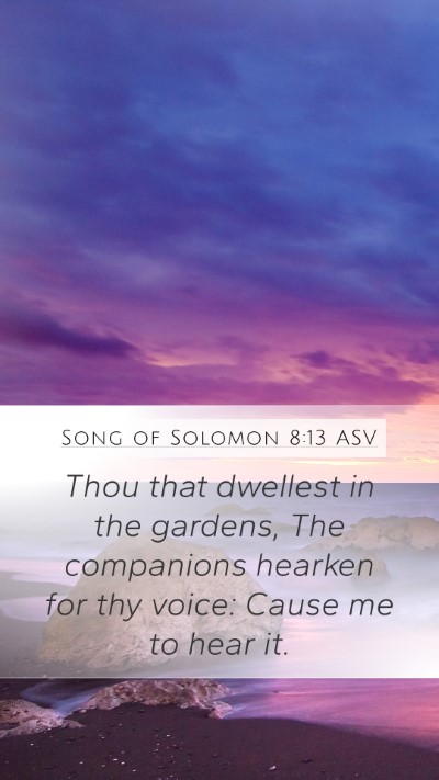 Song of Solomon 8:13 ASV Bible Verse Image