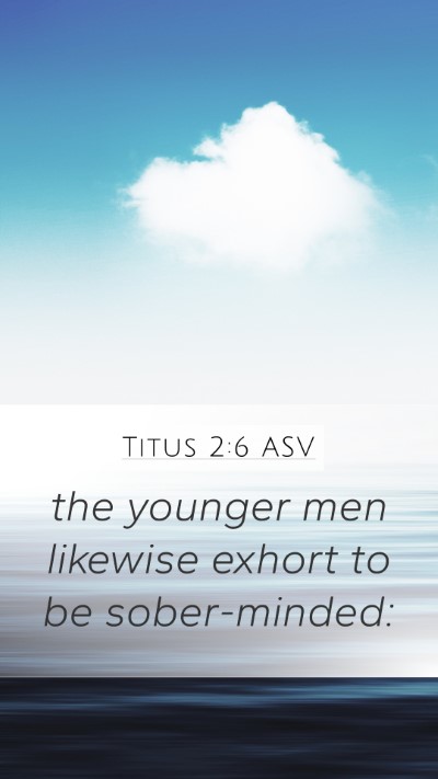 Titus 2:6 ASV Bible Verse Image