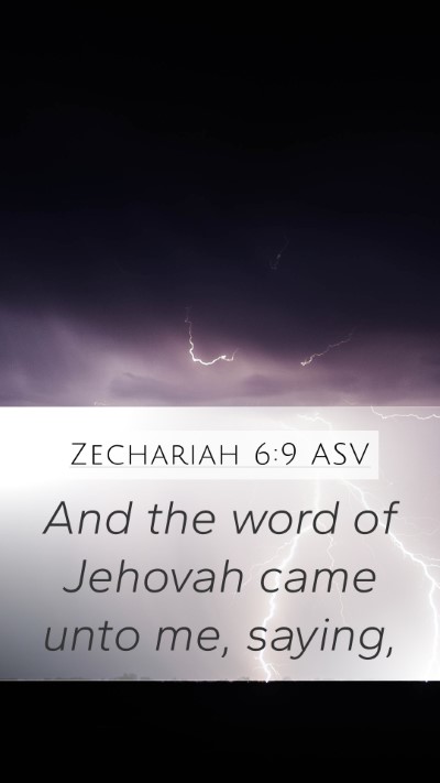 Zechariah 6:9 ASV Mobile Phone Wallpaper - And the word of Jehovah came unto me, - Mobile Bible Verse Wallpaper