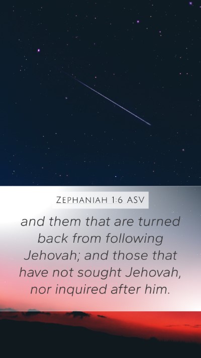 Zephaniah 1:6 ASV Bible Verse Image