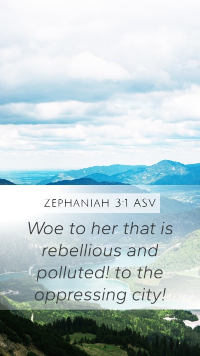 Zephaniah 3:1 ASV Bible Verse Image