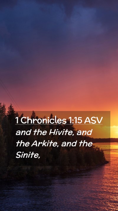 Picture 02 - 1 Chronicles 1:15 ASV Mobile Phone Wallpaper - and the Hivite, and the Arkite, and the - Mobile Bible Verse Wallpaper