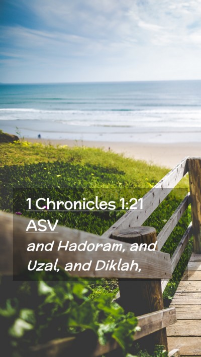 Picture 02 - 1 Chronicles 1:21 ASV Mobile Phone Wallpaper - and Hadoram, and Uzal, and - Mobile Bible Verse Wallpaper