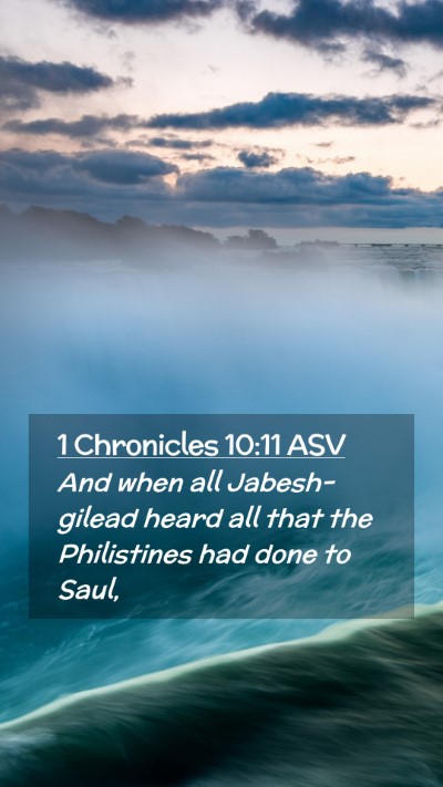 Picture 02 - 1 Chronicles 10:11 ASV Mobile Phone Wallpaper - And when all Jabesh-gilead heard all that the - Mobile Bible Verse Wallpaper