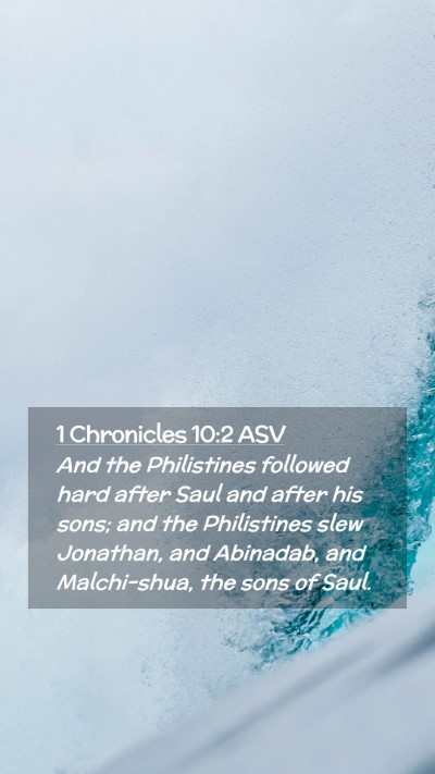 Picture 02 - 1 Chronicles 10:2 ASV Mobile Phone Wallpaper - And the Philistines followed hard after Saul and - Mobile Bible Verse Wallpaper