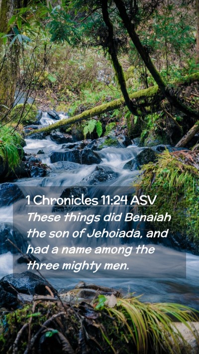 Picture 02 - 1 Chronicles 11:24 ASV Mobile Phone Wallpaper - These things did Benaiah the son of Jehoiada, and - Mobile Bible Verse Wallpaper